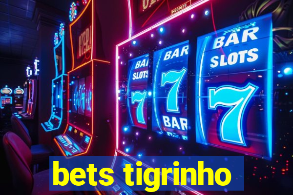 bets tigrinho